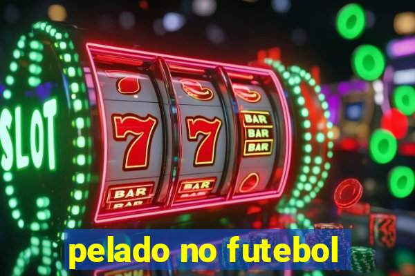 pelado no futebol